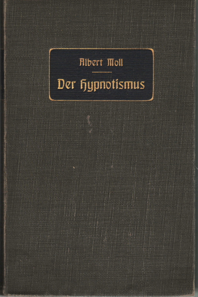 Der Hypnotismus, Albert Moll