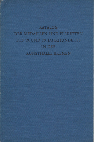 Katalog der medaillen und plaketten des 19. und 20, Kocke Bearbeitet Von Ulrike
