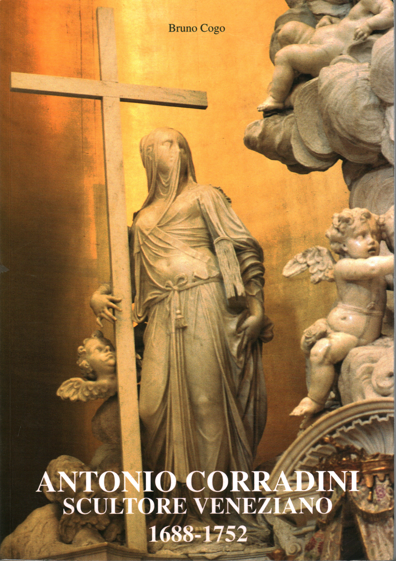 Antonio Corradini, sculpteur vénitien 1688-1752, Bruno Cogo